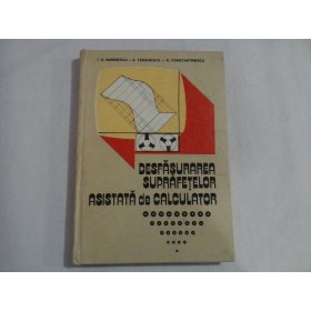  DESFASURAREA  SUPRAFETELOR   ASISTATA  de CALCULATOR  -  I. D. Marinescu / A. Tanasescu / R. Constantinescu 
